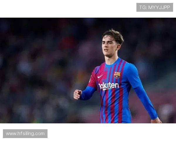 加维：从青训新星到主力轮换的生涯跃迁解析